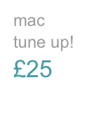 mac &#10;tune up!&#10;£25&#10;&#10;
